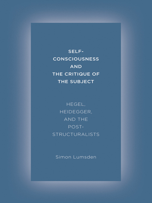 Title details for Self-Consciousness and the Critique of the Subject by Simon Lumsden - Available